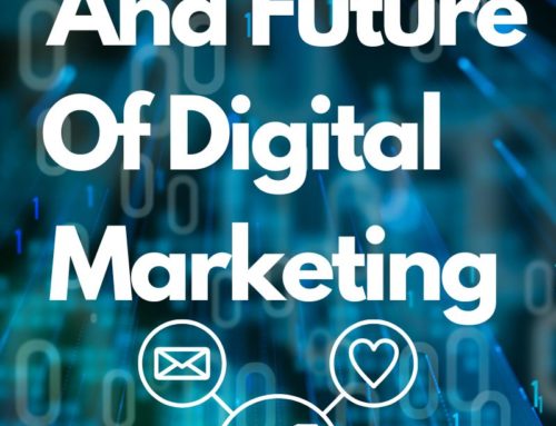 The Past and Future of Digital Marketing